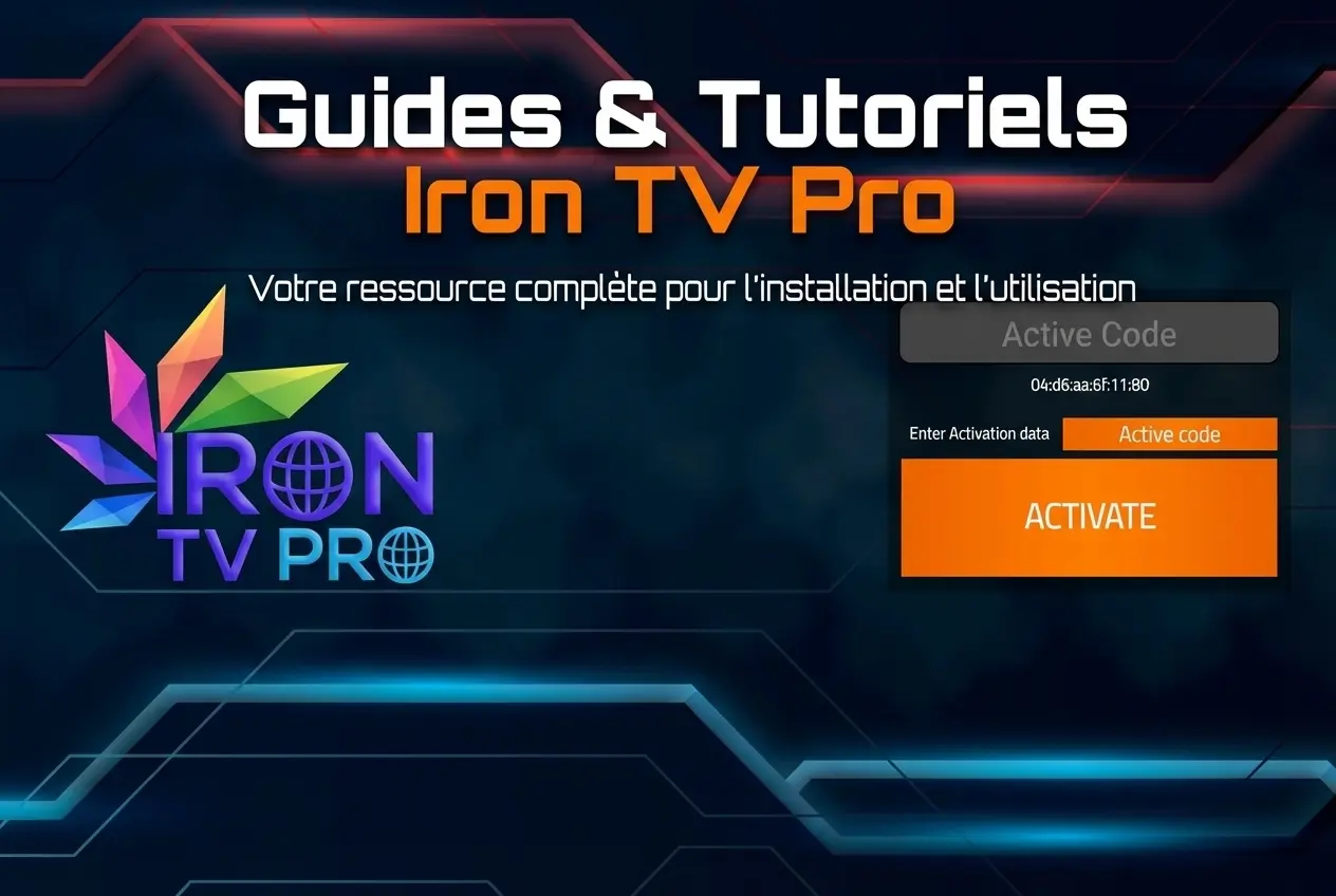 Tutoriels Iron TV Max — comment activer et configurer l'application IPTV